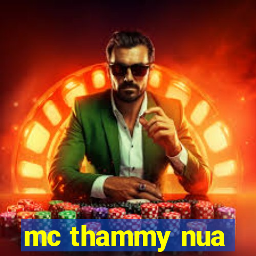 mc thammy nua